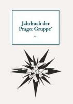 Jahrbuch der Prager Gruppe* Nr. 1 de Prager Gruppe*