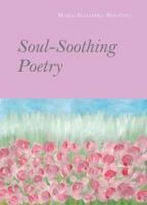 Soul-Soothing Poetry de María Alejandra Benavent