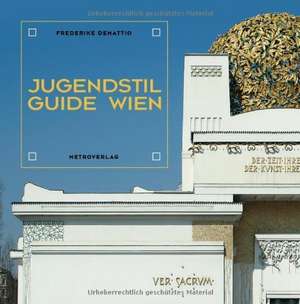 Jugendstil Guide Wien de Frederike Demattio