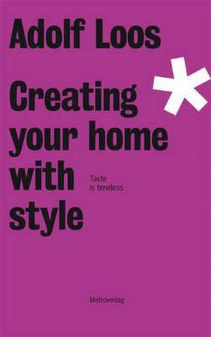 Creating your home with style de Adolf Loos