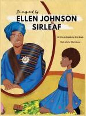 Be Inspired By Ellen Johnson Sirleaf de Olamidotun Votu-Obada