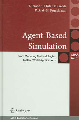 Agent-Based Simulation: From Modeling Methodologies to Real-World Applications: Post Proceedings of the Third International Workshop on Agent-Based Approaches in Economic and Social Complex Systems 2004 de Takao Terano