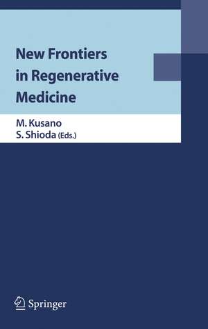 New Frontiers in Regenerative Medicine de M. Kusano