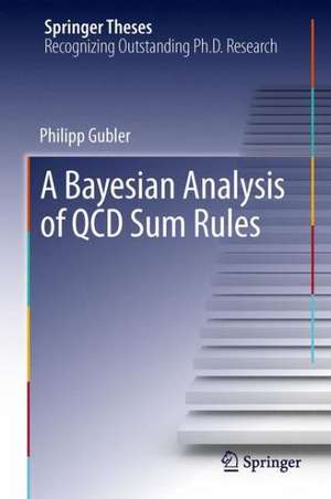 A Bayesian Analysis of QCD Sum Rules de Philipp Gubler