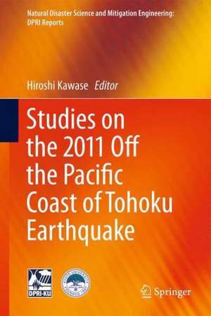 Studies on the 2011 Off the Pacific Coast of Tohoku Earthquake de Hiroshi Kawase