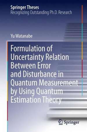 Formulation of Uncertainty Relation Between Error and Disturbance in Quantum Measurement by Using Quantum Estimation Theory de Yu Watanabe