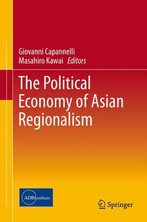 The Political Economy of Asian Regionalism de Giovanni Capannelli