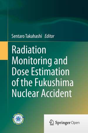 Radiation Monitoring and Dose Estimation of the Fukushima Nuclear Accident de Sentaro Takahashi