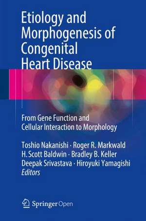 Etiology and Morphogenesis of Congenital Heart Disease: From Gene Function and Cellular Interaction to Morphology de Toshio Nakanishi