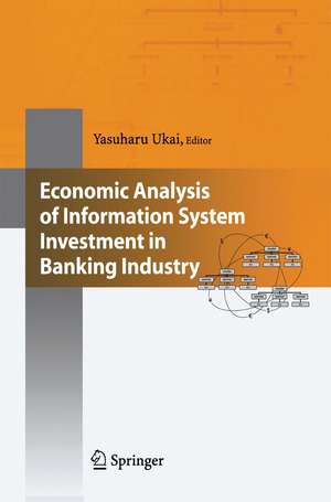 Economic Analysis of Information System Investment in Banking Industry de Yasuharu Ukai