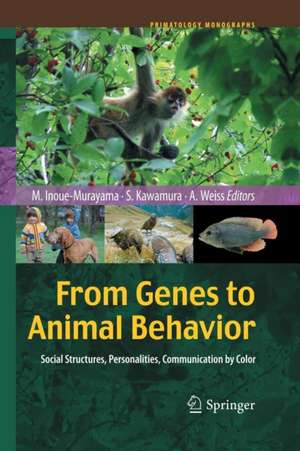 From Genes to Animal Behavior: Social Structures, Personalities, Communication by Color de Miho Inoue-Murayama