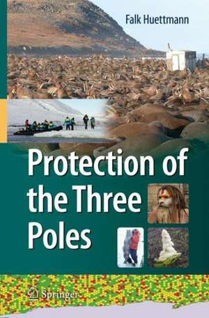 Protection of the Three Poles de Falk Huettmann