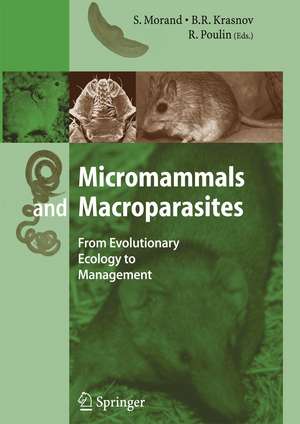 Micromammals and Macroparasites: From Evolutionary Ecology to Management de S. Morand