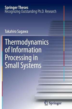 Thermodynamics of Information Processing in Small Systems de Takahiro Sagawa