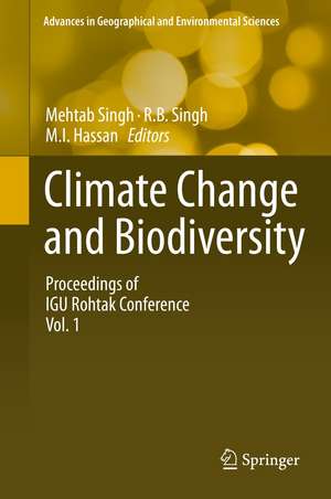 Climate Change and Biodiversity: Proceedings of IGU Rohtak Conference, Vol. 1 de Mehtab Singh