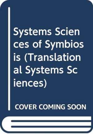 Systems Sciences of Symbiosis de Kyoichi Kijima