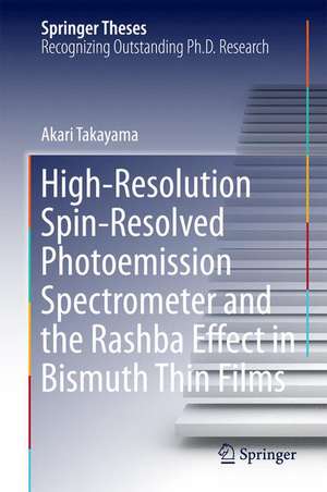 High-Resolution Spin-Resolved Photoemission Spectrometer and the Rashba Effect in Bismuth Thin Films de Akari Takayama