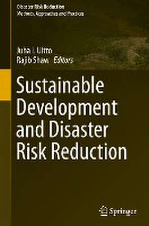 Sustainable Development and Disaster Risk Reduction de Juha I. Uitto