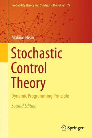 Stochastic Control Theory: Dynamic Programming Principle de Makiko Nisio