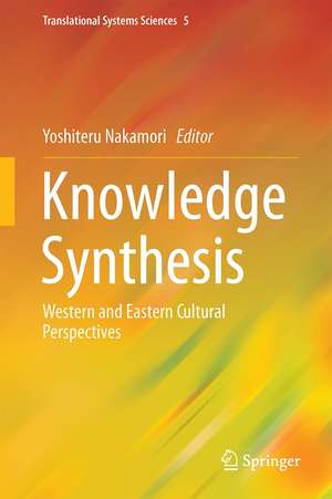 Knowledge Synthesis: Western and Eastern Cultural Perspectives de Yoshiteru Nakamori