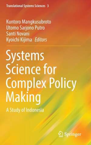 Systems Science for Complex Policy Making: A Study of Indonesia de Kuntoro Mangkusubroto