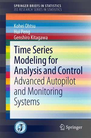 Time Series Modeling for Analysis and Control: Advanced Autopilot and Monitoring Systems de Kohei Ohtsu