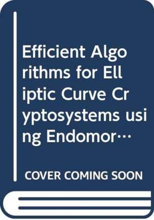 Efficient Algorithms for Elliptic Curve Cryptosystems using Endomorphisms de Keisuke Hakuta