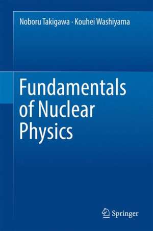 Fundamentals of Nuclear Physics de Noboru Takigawa