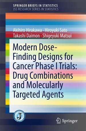 Modern Dose-Finding Designs for Cancer Phase I Trials: Drug Combinations and Molecularly Targeted Agents de Akihiro Hirakawa