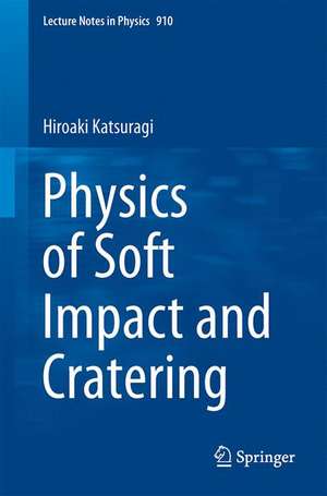 Physics of Soft Impact and Cratering de Hiroaki Katsuragi