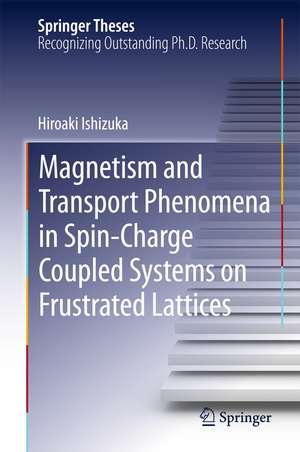 Magnetism and Transport Phenomena in Spin-Charge Coupled Systems on Frustrated Lattices de Hiroaki Ishizuka