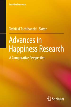 Advances in Happiness Research: A Comparative Perspective de Toshiaki Tachibanaki