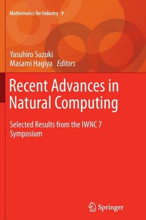 Recent Advances in Natural Computing: Selected Results from the IWNC 7 Symposium de Yasuhiro Suzuki