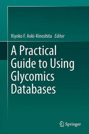 A Practical Guide to Using Glycomics Databases de Kiyoko F. Aoki-Kinoshita