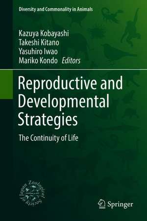 Reproductive and Developmental Strategies: The Continuity of Life de Kazuya Kobayashi