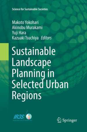 Sustainable Landscape Planning in Selected Urban Regions de Makoto Yokohari