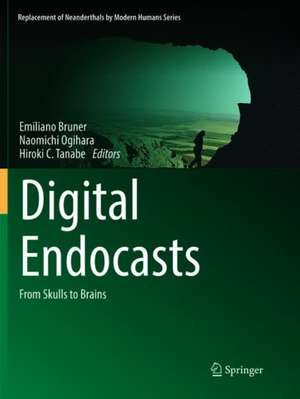 Digital Endocasts: From Skulls to Brains de Emiliano Bruner