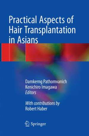 Practical Aspects of Hair Transplantation in Asians de Damkerng Pathomvanich