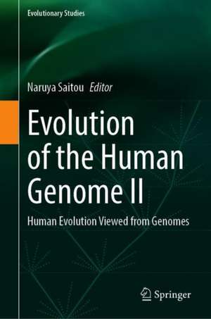 Evolution of the Human Genome II: Human Evolution Viewed from Genomes de Naruya Saitou