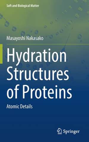 Hydration Structures of Proteins: Atomic Details de Masayoshi Nakasako