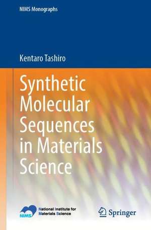 Synthetic Molecular Sequences in Materials Science de Kentaro Tashiro