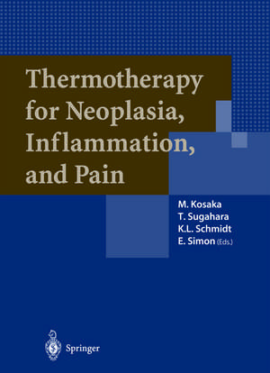 Thermotherapy for Neoplasia, Inflammation, and Pain de M. Kosaka