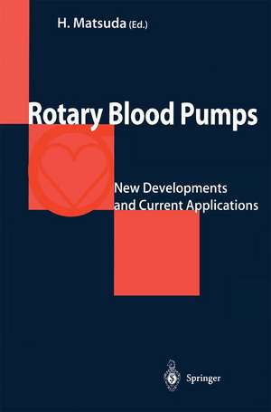 Rotary Blood Pumps: New Developments and Current Applications de Hikaru Matsuda