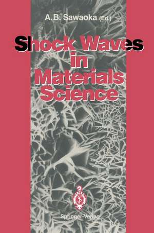 Shock Waves in Materials Science de Akira B. Sawaoka