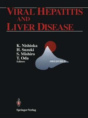 Viral Hepatitis and Liver Disease: Proceedings of the International Symposium on Viral Hepatitis and Liver Disease: Molecules Today, More Cures Tomorrow, Tokyo, May 10–14, 1993 (1993 ISVHLD) de Kusuya Nishioka