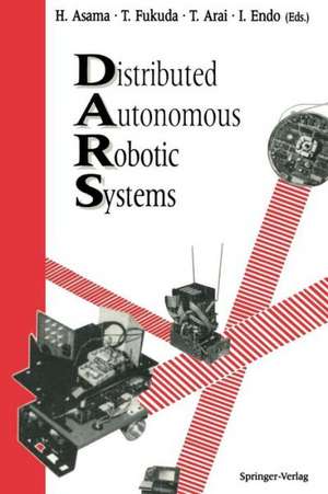 Distributed Autonomous Robotic Systems de Hajime Asama