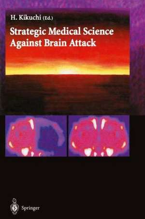 Strategic Medical Science Against Brain Attack de H. Kikuchi