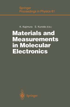 Materials and Measurements in Molecular Electronics: Proceedings of the International Symposium on Materials and Measurements in Molecular Electronics Tsukuba, Japan, February 6–8, 1996 de Koji Kajimura