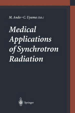 Medical Applications of Synchrotron Radiation de Masami Ando