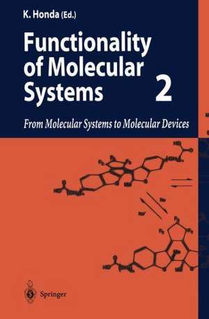 Functionality of Molecular Systems: Volume 2: From Molecular Systems to Molecular Devices de Kenichi Honda